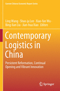 Contemporary Logistics in China: Persistent Reformation, Continual Opening and Vibrant Innovation