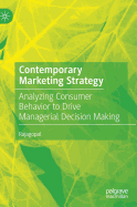 Contemporary Marketing Strategy: Analyzing Consumer Behavior to Drive Managerial Decision Making