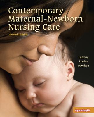 Contemporary Maternal-Newborn Nursing Care - Ladewig, Patricia A Weiland, and London, Marcia L, and Davidson, Michele R, PhD, RN