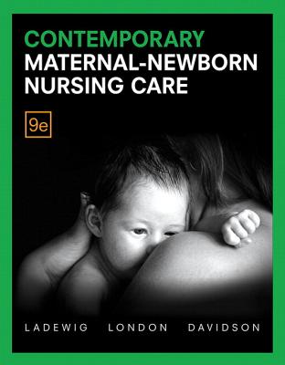 Contemporary Maternal-Newborn Nursing Plus Mylab Nursing with Pearson Etext -- Access Card Package - Ladewig, Patricia W, and London, Marcia L, and Davidson, Michele