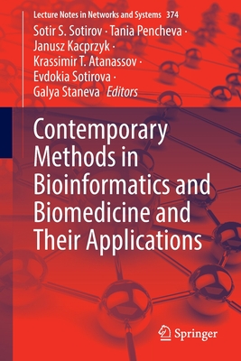 Contemporary Methods in Bioinformatics and Biomedicine and Their Applications - Sotirov, Sotir S. (Editor), and Pencheva, Tania (Editor), and Kacprzyk, Janusz (Editor)