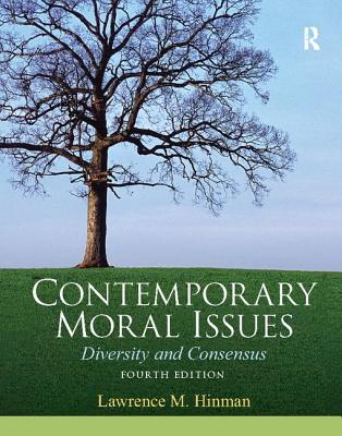 Contemporary Moral Issues: Diversity and Consensus - Hinman, Lawrence M.