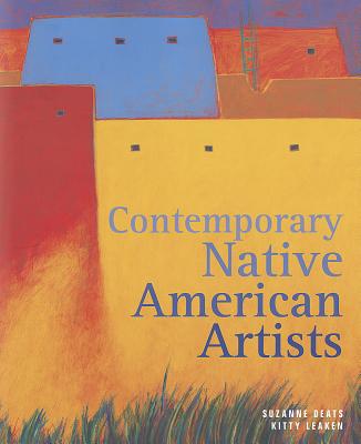 Contemporary Native American Artists - Deats, Suzanne, and Leaken, Kitty (Photographer)