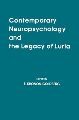 Contemporary Neuropsychology and the Legacy of Luria - Goldberg, Elkhonon (Editor)