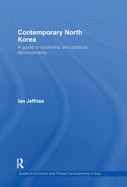 Contemporary North Korea: A Guide to Economic and Political Developments