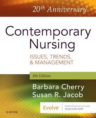 Contemporary Nursing: Issues, Trends, & Management - Cherry, Barbara, Dnsc, MBA, RN, and Jacob, Susan R, PhD, RN