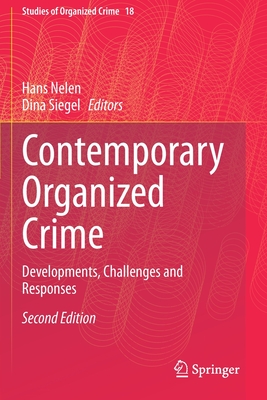 Contemporary Organized Crime: Developments, Challenges and Responses - Nelen, Hans (Editor), and Siegel, Dina (Editor)