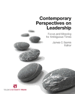 Contemporary Perspectives on Leadership: Focus and Meaning for Ambiguous Times