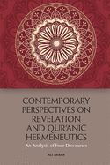 Contemporary Perspectives on Revelation and Qur' nic Hermeneutics: An Analysis of Four Discourses