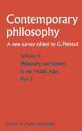 Contemporary philosophy : a new survey. Vol.6, Philosophy and science in the Middle Ages