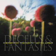 Contemporary Photography and the Garden: Deceits and Fantasies - Padon, Thomas