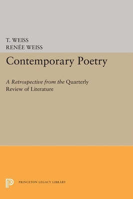 Contemporary Poetry: A Retrospective from the Quarterly Review of Literature - Weiss, Theodore Russell (Editor), and Weiss, Ren (Editor)