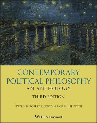 Contemporary Political Philosophy: An Anthology - Goodin, Robert E. (Editor), and Pettit, Philip (Editor)