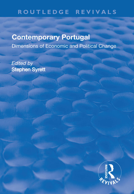 Contemporary Portugal: Dimensions of Economic and Political Change - Syrett, Stephen (Editor)