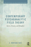 Contemporary Psychoanalytic Field Theory: Stories, Dreams, and Metaphor