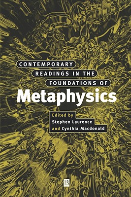 Contemporary Readings in the Foundations of Metaphysics - Laurence, Stephen (Editor), and MacDonald, Cynthia (Editor)
