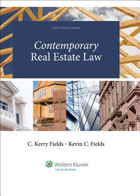 Contemporary Real Estate Law - Fields, C Kerry, and Fields, Kevin C
