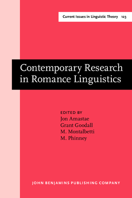 Contemporary Research in Romance Linguistics: Papers from the XXII Linguistic Symposium on Romance Languages, El Paso/Jurez, February 22-24, 1992 - Amastae, Jon, Professor (Editor), and Goodall, Grant, Professor (Editor), and Montalbetti, M (Editor)
