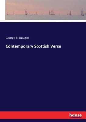 Contemporary Scottish Verse - Douglas, George B