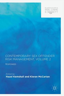 Contemporary Sex Offender Risk Management, Volume II: Responses - Kemshall, Hazel (Editor), and McCartan, Kieran (Editor)