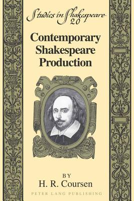 Contemporary Shakespeare Production - Willson Jr, Robert F (Editor), and Coursen, H R