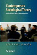 Contemporary Sociological Theory: An Integrated Multi-Level Approach