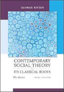 Contemporary Sociological Theory and Its Classical Roots: The Basics