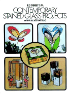 Contemporary Stained Glass Projects with Full-Size Patterns