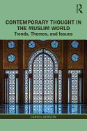 Contemporary Thought in the Muslim World: Trends, Themes, and Issues