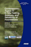 Contemporary Topics in in Situ Testing, Analysis, and Reliability of Foundations