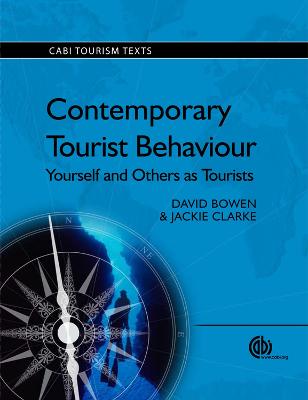 Contemporary Tourist Behaviour [Op]: Yourself and Others as Tourists - Bowen, David, and Clarke, Jackie