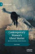 Contemporary Women's Ghost Stories: Spectres, Revenants, Ghostly Returns