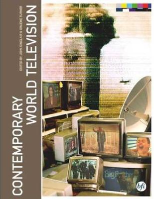 Contemporary World Television - Turner, Graeme, Professor (Editor)