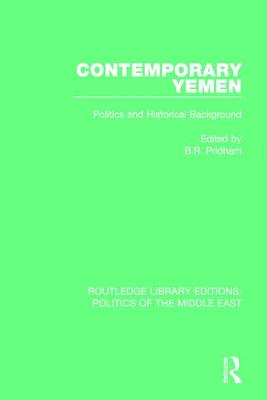 Contemporary Yemen: Politics and Historical Background - Pridham, B.R. (Editor)