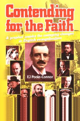 Contending for the Faith: E J Poole-Connor, a 'Prophet' Amidst the Sweeping Changes in English Evangelicalism - Fountain, David Guy