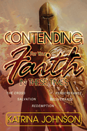 Contending for Your Faith in these Times