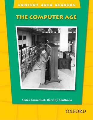 Content Area Readers: The Computer Age - Kauffman, Dorothy, Ph.D.