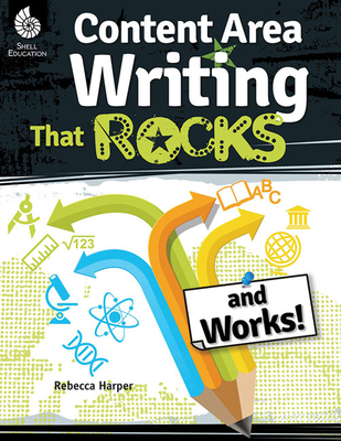 Content Area Writing that Rocks (and Works!) - Harper, Rebecca G