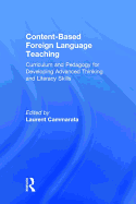 Content-Based Foreign Language Teaching: Curriculum and Pedagogy for Developing Advanced Thinking and Literacy Skills
