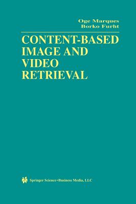 Content-Based Image and Video Retrieval - Marques, Oge, and Furht, Borko
