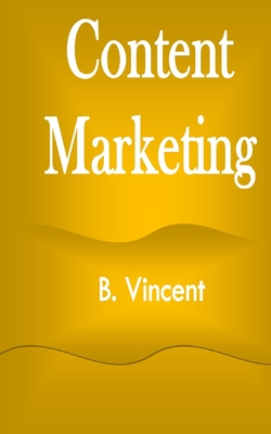 Content Marketing - Vincent, B