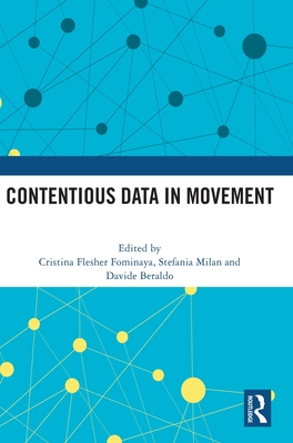 Contentious Data in Movement - Fominaya, Cristina Flesher (Editor), and STEFANIA, MILAN (Editor), and Beraldo, Davide (Editor)