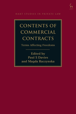 Contents of Commercial Contracts: Terms Affecting Freedoms - Davies, Paul S (Editor), and Raczynska, Magda (Editor)