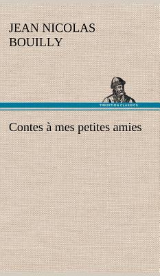 Contes  mes petites amies - Bouilly, Jean Nicolas