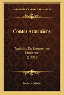 Contes Armeniens: Traduits de L'Armenien Moderne (1905)