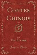 Contes Chinois, Vol. 1 (Classic Reprint)