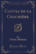 Contes de la Chaumiere (Classic Reprint)