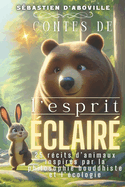 Contes de l'esprit ?clair?: 25 r?cits d'animaux inspir?s par la philosophie Bouddhiste