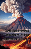 Contes Des ?ruptions Volcaniques Les Plus Effrayantes Du Monde