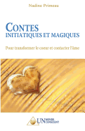 Contes Initiatiques Et Magiques: Pour Transformer Le Coeur Et Contacter L'Ame